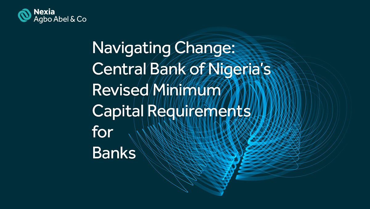 Navigating Change: Central Bank of Nigeria’s Revised Minimum Capital Requirements for Banks