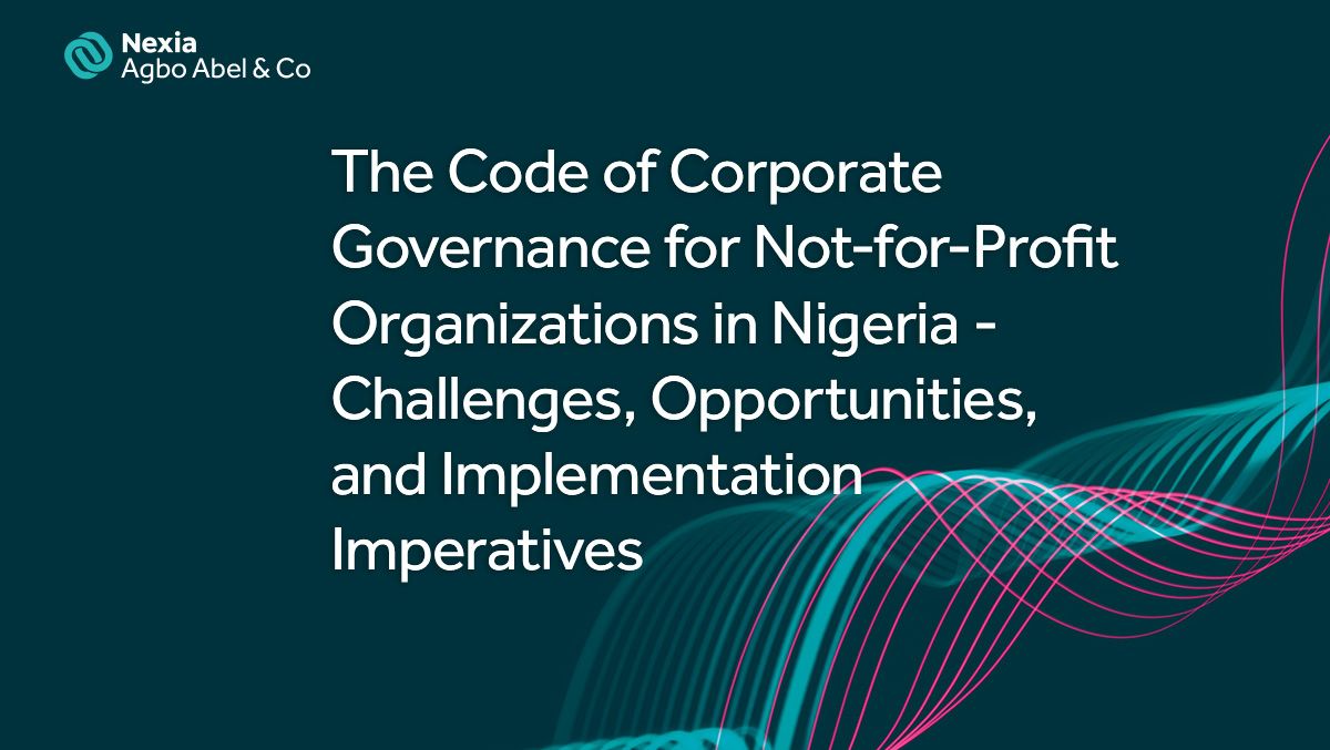 The Code of Corporate Governance for Not-for-Profit Organizations in Nigeria – Challenges, Opportunities, and Implementation Imperatives